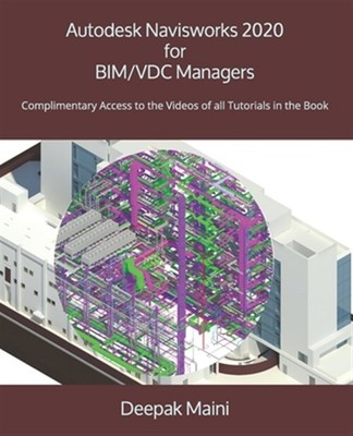 Autodesk Navisworks 2020 for BIM/VDC Managers by Maini, Deepak, Brand New, Fr...