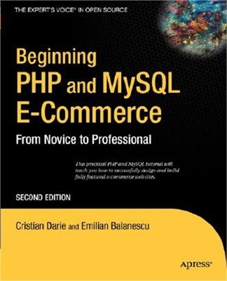 Beginning PHP and MySQL E-Commerce: From Novice to Professional (Paperback or So
