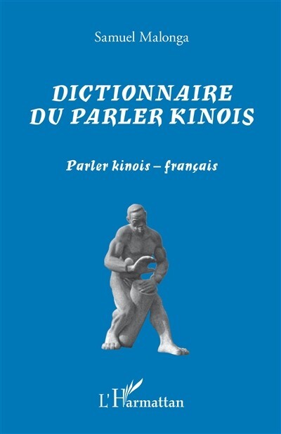 Dictionnaire Du Parler Kinois : Parler Kinois-FranÃ§Ais : Mots Et Expressions ...