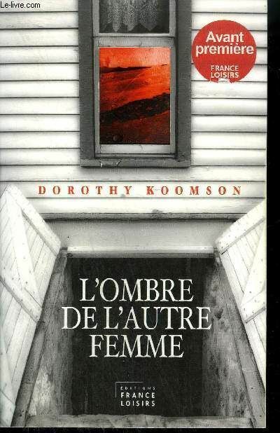 Dorothy Koomson - L'Ombre De L'Autre Femme -  Livre France Loisirs Tbe Thriller
