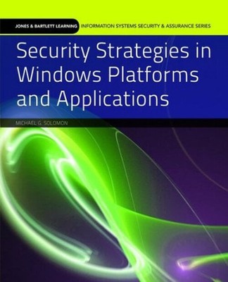 Security Strategies in Windows Platforms and Applications Michael