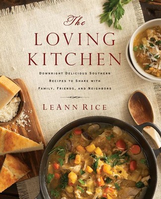 The Loving Kitchen: Downright Delicious Southern Recipes to Share with F .. NEW