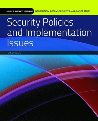 Security Policies and Implementation Issues Robert, Merkow, Mark