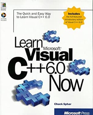 Learn Visual C++ 6. 0 Now : The Quick and Easy Way to Learn Visua
