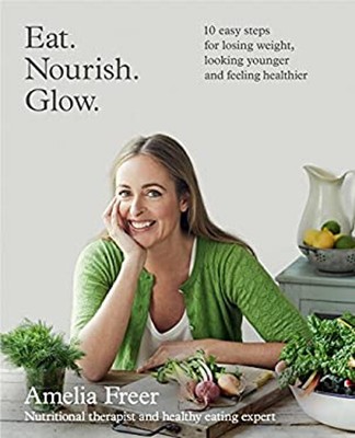 Eat. Nourish. Glow Paperback Amelia Freer