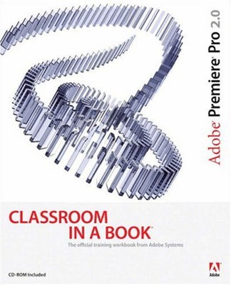 Adobe Premiere Pro 2. 0 Classroom in a Book Paperback Adobe Creat