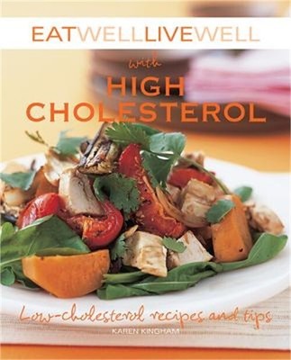 Eat Well Live Well with High Cholesterol: Low-Cholesterol Recipes and Tips (Pape