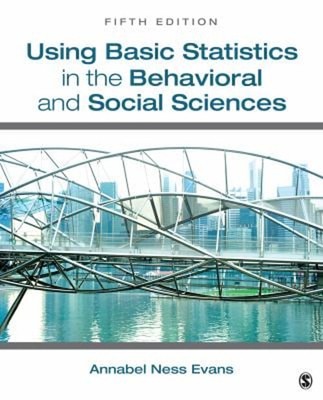 Using Basic Statistics in the Behavioral and Social Sciences Anna