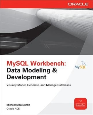 MySQL Workbench: Data Modeling & Development (Paperback or Softback)