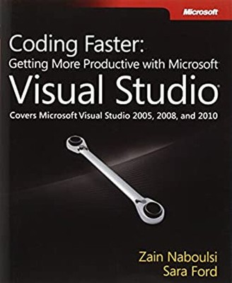 Coding Faster : Getting More Productive with Microsoft Visual Stu