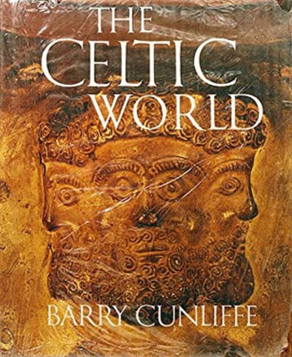 The Celtic World Hardcover Barry W. Cunliffe