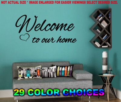 WELCOME TO OUR HOME VINYL DECAL WALL STICKER WORDS LETTERING QUOTE DECOR HEART