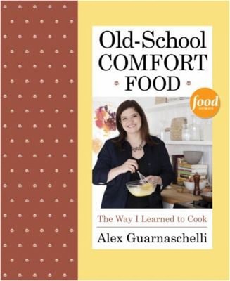 Old-School Comfort Food : The Way I Learned to Cook: a Cookbook H