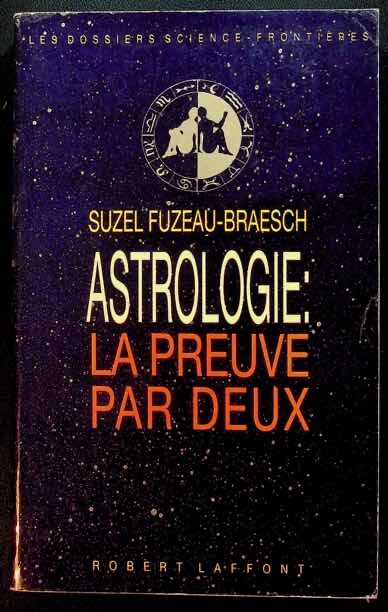 Suzel Fuzeau-Braesch, Astrologie : La Preuve Par Deux 