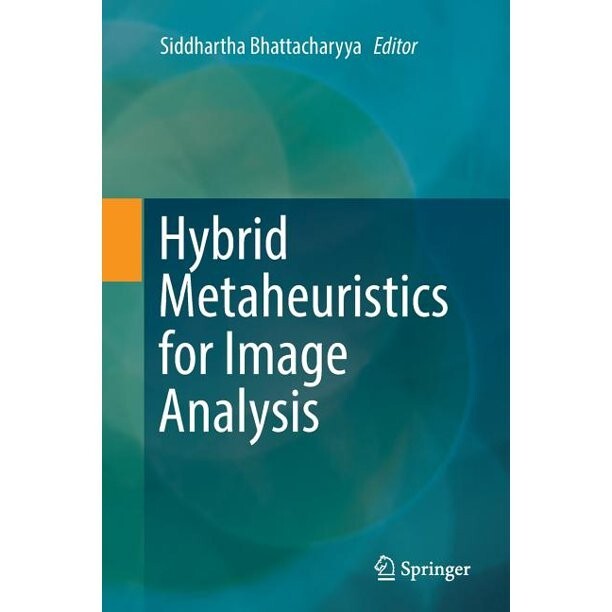 Hybrid Metaheuristics for Image Analysis - HARDCOVER