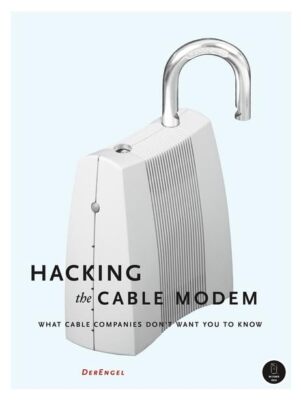 Hacking the Cable Modem: What Cable Companies Don't Want You to Know