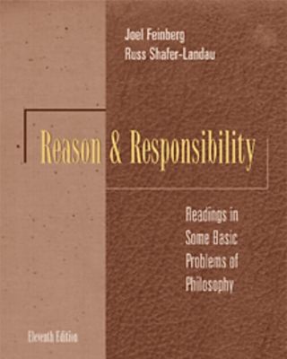 Reason and Responsibility : Readings in Some Basic Problems of Ph