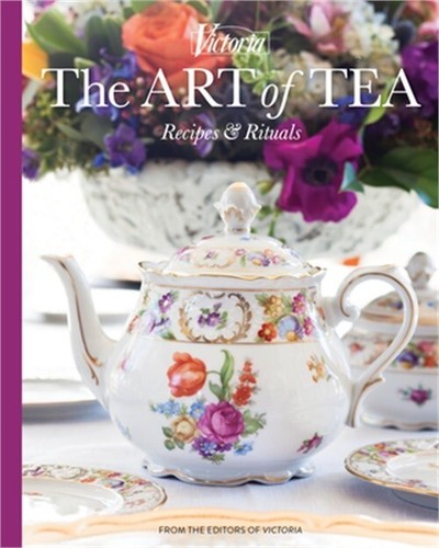 Victoria the Art of Tea: Recipes and Rituals (Hardback or Cased Book)