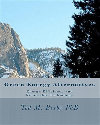 Green Energy Alternatives : Energy Efficiency and Renewable Technology, Paper...