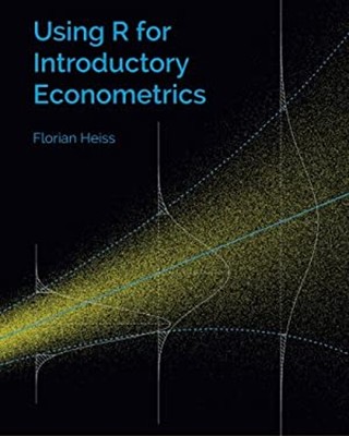Using R for Introductory Econometrics Paperback Florian Heiss
