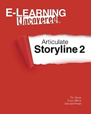 E-Learning Uncovered: Articulate Storyline 2 Paperback