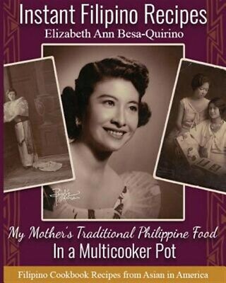 Instant Filipino Recipes: My Mother by Besa-Quirino, Elizabeth Ann, Brand New...