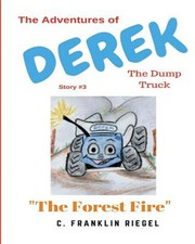 Adventures of Derek  the Dump  Truck  Paperback by Riegel C 