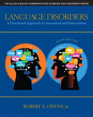 Language Disorders : A Functional Approach to Assessment and Inte