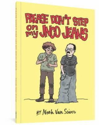 Please Don't Step On My JNCO Jeans Paperback Noah Van Sciver