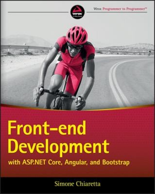 Front-End Development with ASP. NET Core, Angular, and Bootstrap