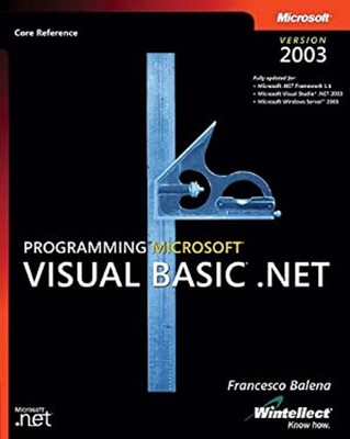 Programming Microsoft Visual Basic .NET Version 2003 Francesco Ba