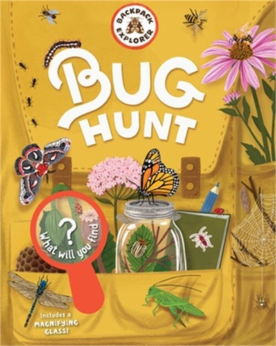 Backpack Explorer: Bug Hunt: What Will You Find? (Hardback or Cased Book)