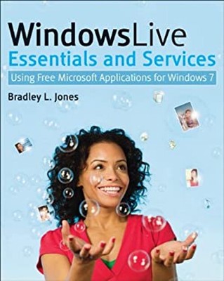 Windows Live Essentials and Services : Using Free Microsoft Appli