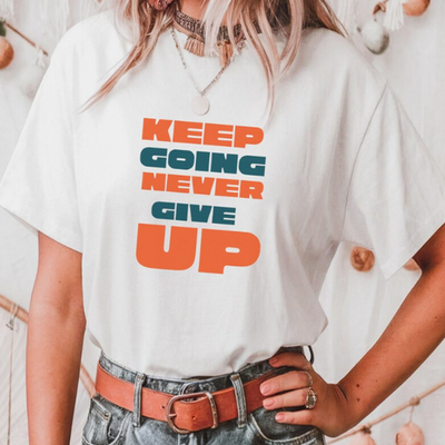 Keep Going Never Give Up Motivational Tee, Inspirational Shirt Proud Yourself 