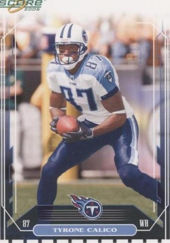 2006 Score Tyrone Calico #273