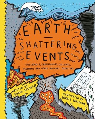Earth-Shattering Events : Volcanoes, Earthquakes, Cyclones, Tsuna