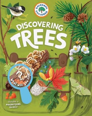 Backpack Explorer: Discovering Trees : What Will You Find? Hardco