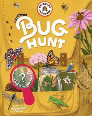 Backpack Explorer: Bug Hunt : What Will You Find? Editors of Stor