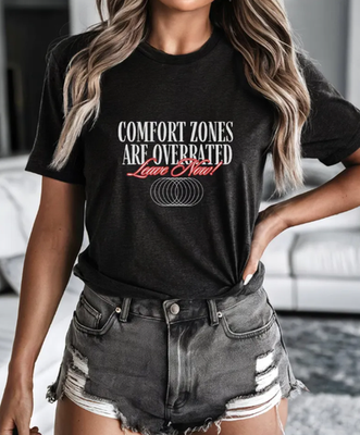 Comfort Zones Are Overrated T-Shirt | Motivational Quote Tee