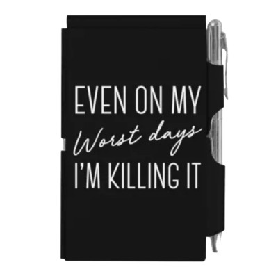 Flip Notepad: Even on My Worst Days I'm Killing It