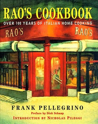 Rao's Cookbook : Over 100 Years of Italian Home Cooking Frank Pel