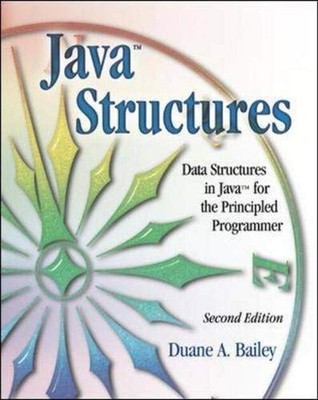 Java Structures : Data Structures in Java for the Principled Prog