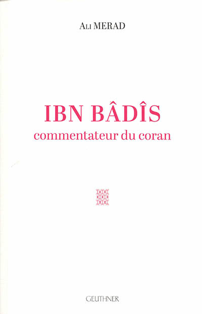Ibn Badis: Commentateur Du Coran, Ali Merad