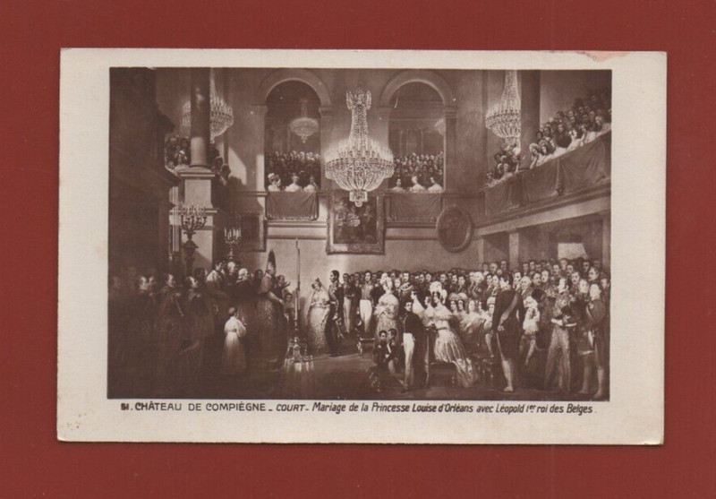 ChâTeau De Compiegne - Mariage De Princesse Louise D'OrléAns & LéOpold 1 (H2955)