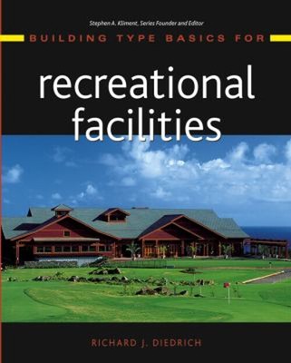Building Type Basics for Recreational Facilities Hardcover Richar