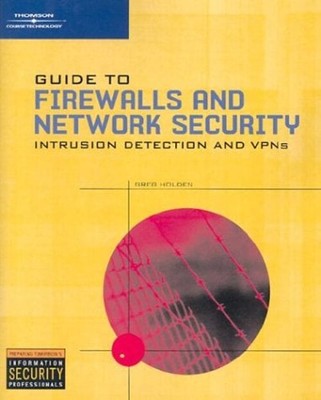 Guide to Firewalls and Network Security : Intrusion Detection and
