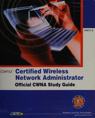 Certified Wireless Network Administrator : Offical CWNA Study Gui