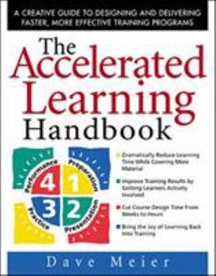 The Accelerated Learning Handbook: a Creative Guide to Designing
