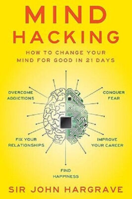 Mind Hacking How To Change Your Mind For Good Paperback