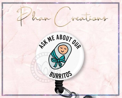 Ask Me About Our Burritos Retractable Badge Reel Funny Nurse Maternity ID Holder